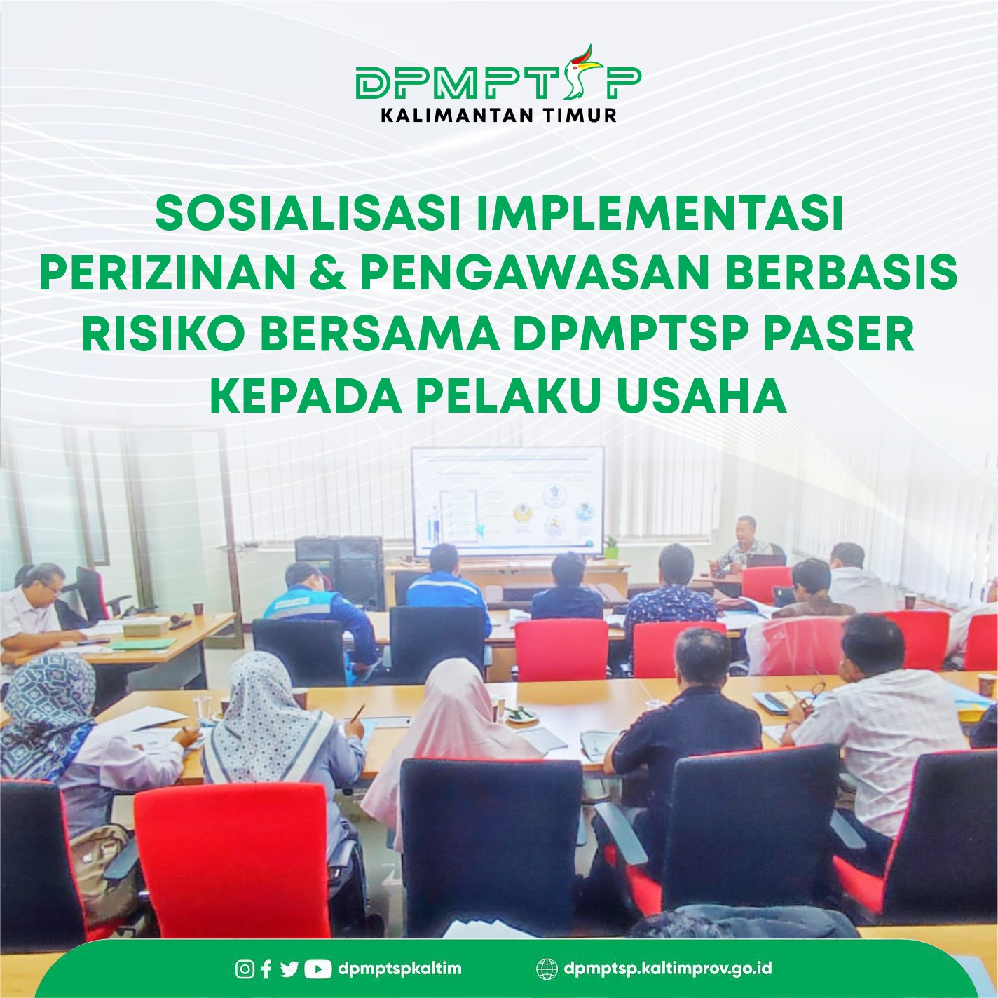 Kegiatan Sosialisasi dan Bimbingan Teknis Implementasi Perizinan Berusaha Berbasis Risiko dan Implementasi Pengawasan Perizinan Berusaha Berbasis Risiko dilaksanakan oleh DPMPTSP Kab. Paser